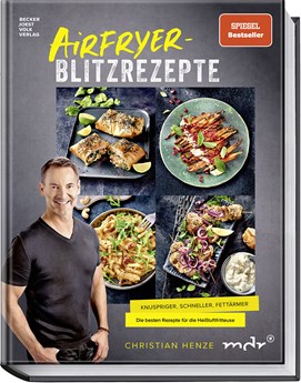 Buchcover „Airfryer Blitzrezepte“ mit Autor Christian Henze und Fotos knuspriger Gerichte.