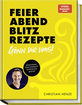 Gelbes Buchcover mit Porträt von Christian Henze, Titel „Feierabend Blitzrezepte – Gönn dir was!“.